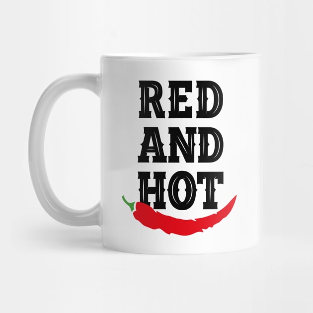 RED AND HOT by EdsTshirts